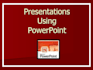 create presentations using PowerPoint