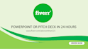 create a powerpoint or pitchdeck in 24 hours