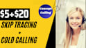 do fast and accurate skip tracing and cold calling 24 hours