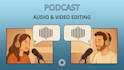 edit your interview or podcast video and audio