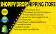 create, launch and manage shopify dropshipping store