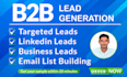 highly targeted b2b linkedin lead generation, business leads, prospect list