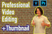 professionally edit video and make a thumbnail