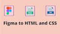 convert PSD, figma to HTML, CSS, tailwind , bootstrap