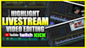 edit your  highlight video of your livestream for youtube