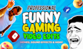 professional funny gaming video editing