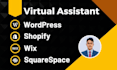 be your virtual assistant for wordpress shopify wix squarespace