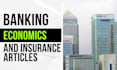 write quality banking, insurance and economics articles