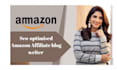 write SEO optimized amazon affiliate articles and plog posts