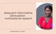 write an eloquent informative persuasive  motivational speech
