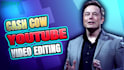 edit youtube cashcow and automation videos