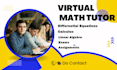 be your virtual math tutor upto graduation level