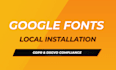 install your google web fonts locally without extra plugin
