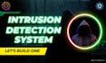 build you an intrusion detection system