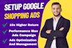setup google shopping ads,performance max ads,search ads for sales and traffic