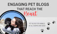 write a blog about dogs, cats, fish, guinea pigs, and more