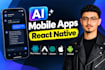 do ai mobile app development in react native as an ai app developer
