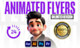 animate flyers, video edits and after effects template edits