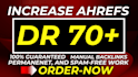 increase ahrefs domain rating DR 70 plus