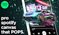 create animated visuals for spotify canvas and ad creative