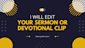 edit your devotional or sermon video into social media clips