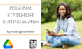 heavily edit and proofread your personal statement, sop, lor, etc
