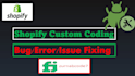 do shopify custom code changes and bug fixing