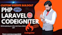 do custom website development using php laravel codeigniter wordpress