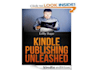give you Kindle Publishing Unleashed