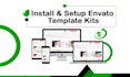 install, edit and customize envato template kits within 1 hour only