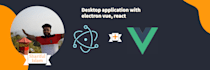 make desktop app with electron js and vue js or react js