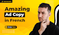 write french ad copy that converts, for facebook, google and print