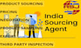 be your sourcing and procurement agent in india