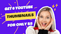 be your thumbnail maker, youtube thumbnail artist for appealing video thumbnail