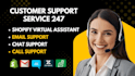 be your shopify VA for email and call support