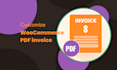 customize woocommerce PDF invoice