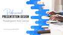 design powerpoint, canva presentation and slides