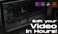 edit quick and small videos in hours