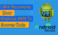 decompile your android apk to andriod studio source code