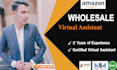 be your amazon virtual assistant ,amazon wholesale