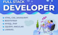 be your full stack web developer in angular, php laravel