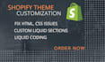 be shopify expert, create custom sections, bug fix