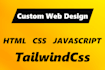 create custom website using HTML, CSS, javascript, tailwind css