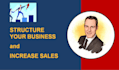 structure your business and increase your sales