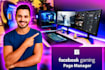 manage facebook gaming page and create gaming content