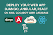 deploy your web app django, angular, react on aws, godaddy with database