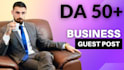 do business  guest post , general guest, post and backlinks on high da website