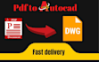 convert pdf, sketch, jpg into autocad, cad, dwg or revit