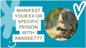 help you manifest ex or specific person