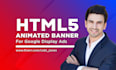 do animated HTML5 banner ads for google adwords or adroll